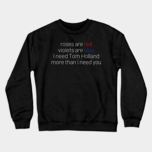 roses are red violets are blue Crewneck Sweatshirt